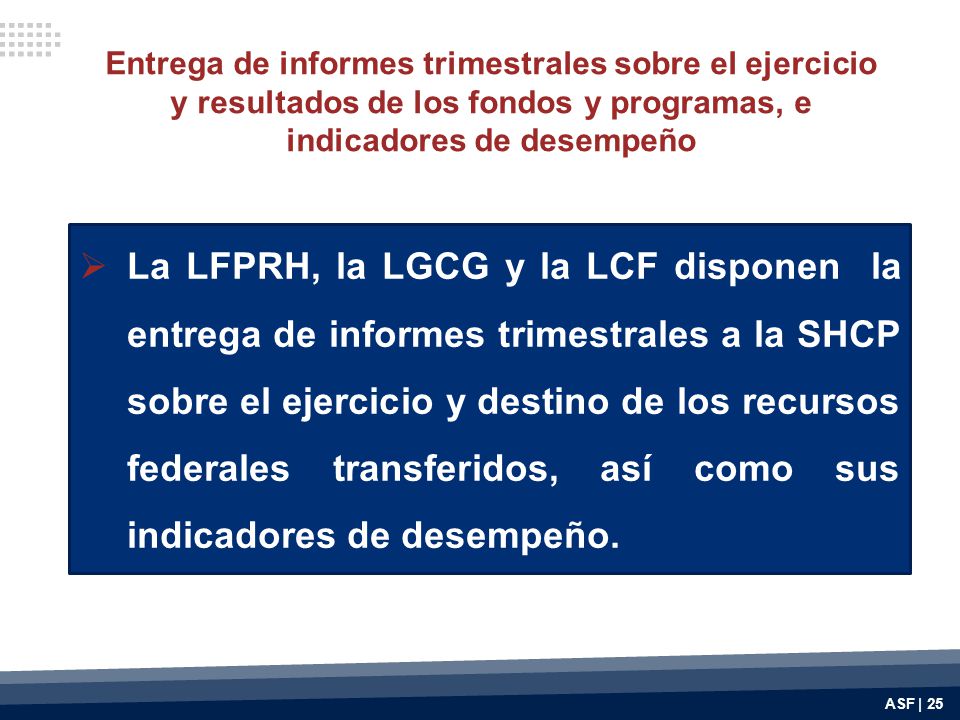 Entrega de informes trimestrales sobre el ejercicio y resultados de los fondos y programas, e indicadores de desempeño
