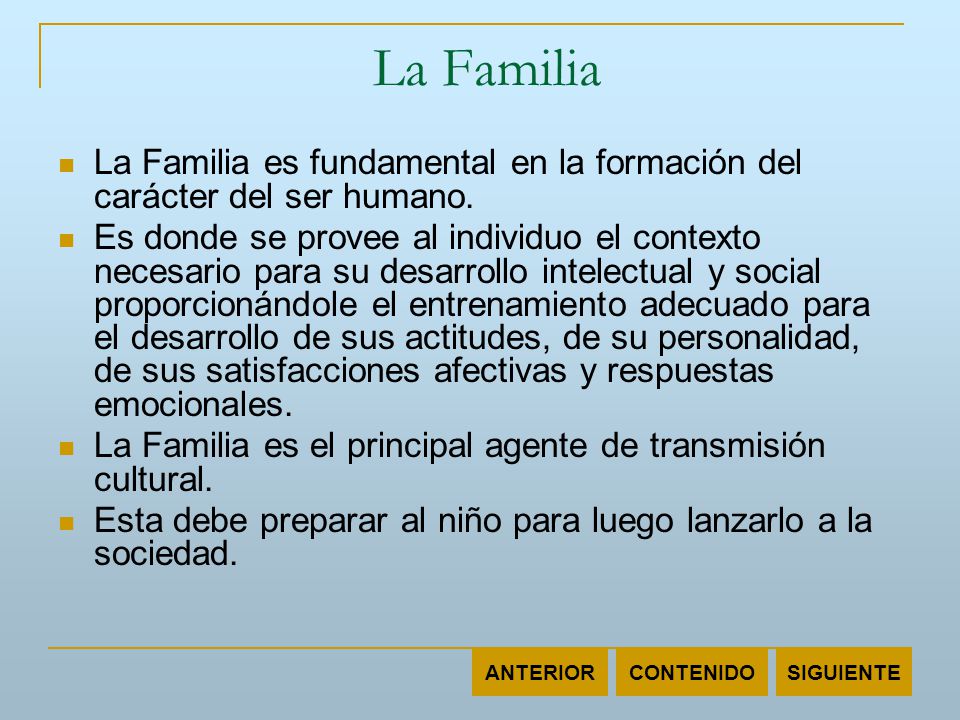 La Familia La Familia es fundamental en la formación del carácter del ser humano.