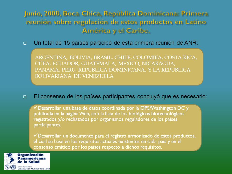 Junio, 2008, Boca Chica, República Dominicana: Primera reunión sobre regulación de estos productos en Latino América y el Caribe.