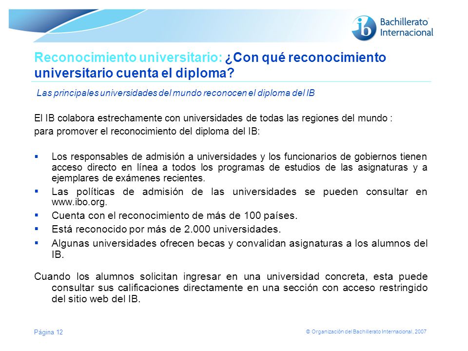 Reconocimiento universitario: ¿Con qué reconocimiento universitario cuenta el diploma Las principales universidades del mundo reconocen el diploma del IB