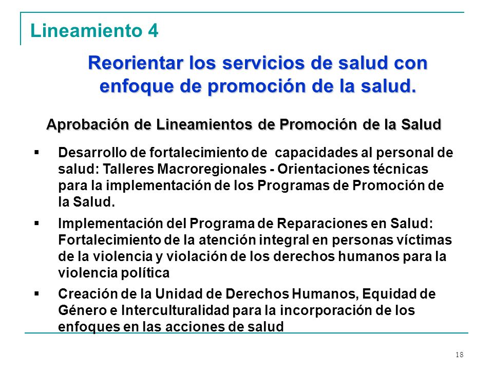 Lineamiento 4 Reorientar los servicios de salud con enfoque de promoción de la salud. Aprobación de Lineamientos de Promoción de la Salud.