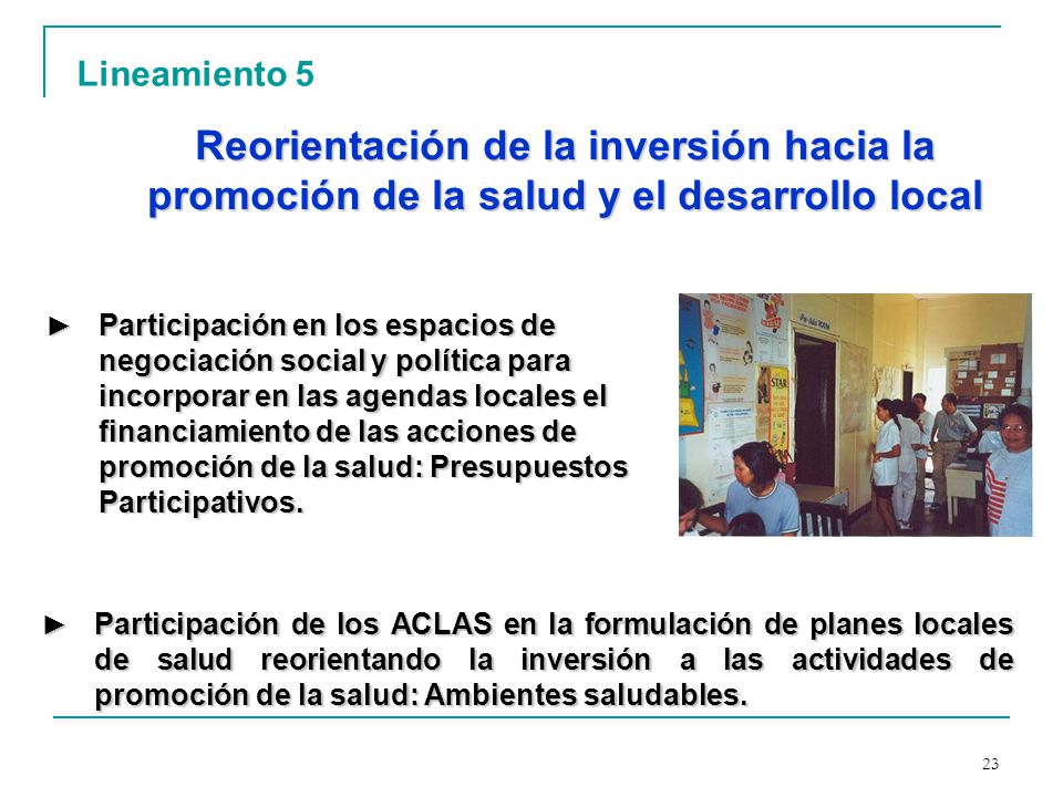 Lineamiento 5 Reorientación de la inversión hacia la promoción de la salud y el desarrollo local.
