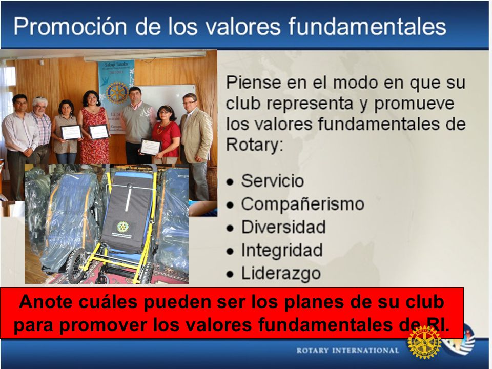 Anote cuáles pueden ser los planes de su club para promover los valores fundamentales de RI.