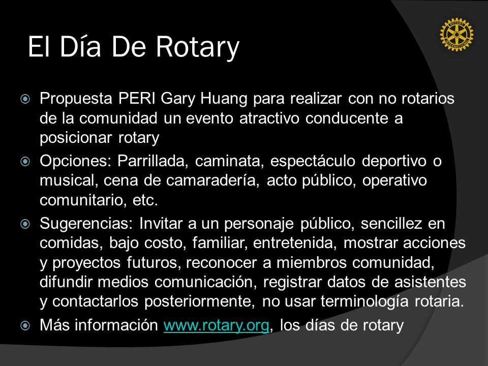 El Día De Rotary Propuesta PERI Gary Huang para realizar con no rotarios de la comunidad un evento atractivo conducente a posicionar rotary.