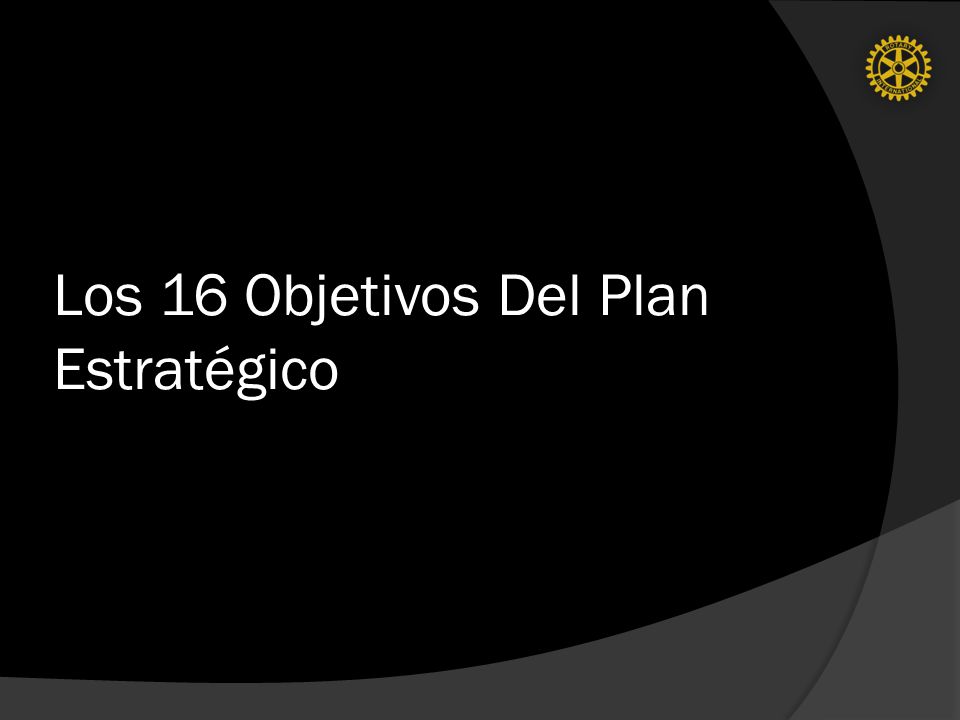 Los 16 Objetivos Del Plan Estratégico