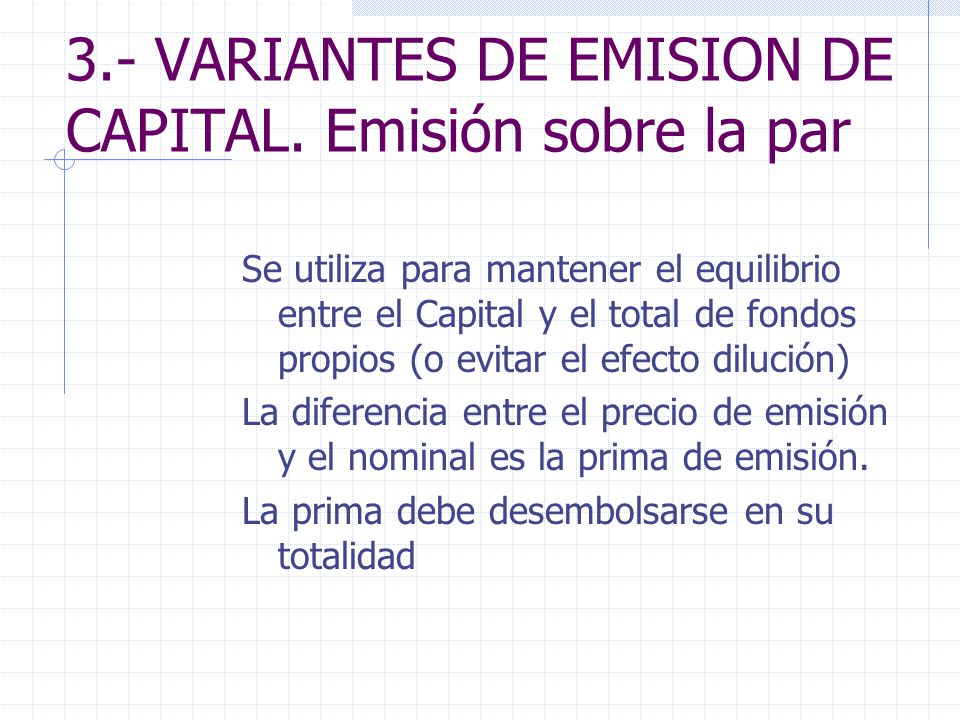 3.- VARIANTES DE EMISION DE CAPITAL. Emisión sobre la par