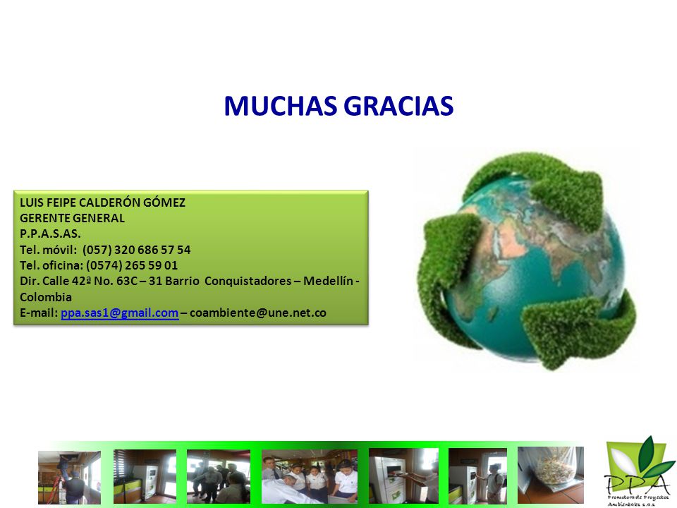 MUCHAS GRACIAS LUIS FEIPE CALDERÓN GÓMEZ GERENTE GENERAL P.P.A.S.AS.