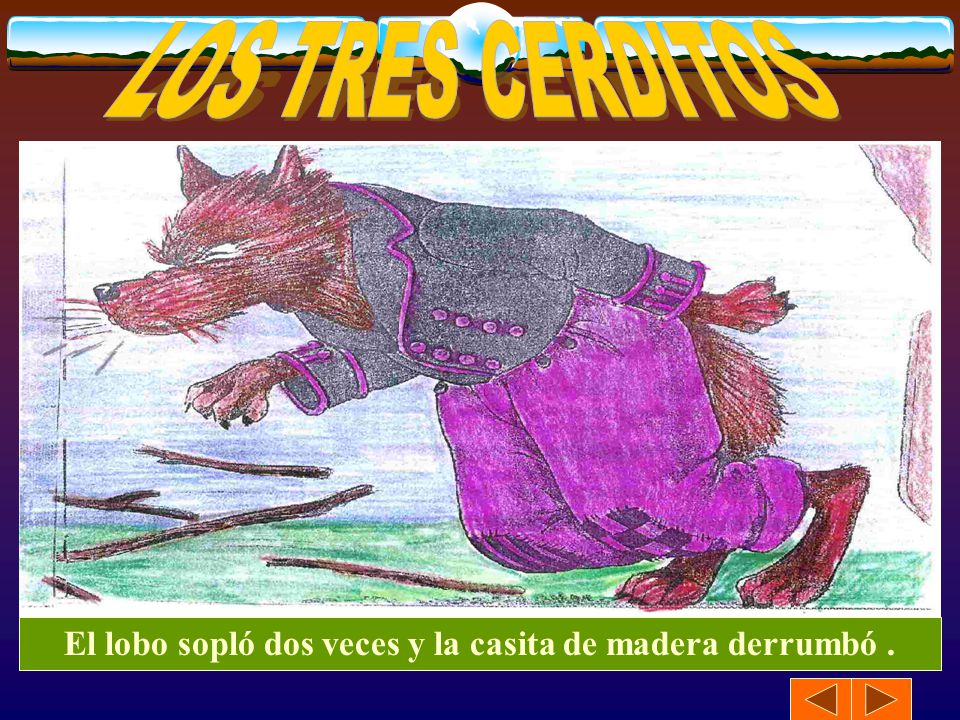 El lobo sopló dos veces y la casita de madera derrumbó .