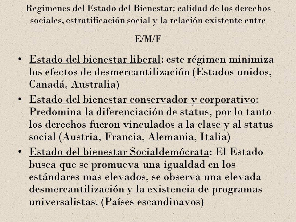 Regimenes del Estado del Bienestar: calidad de los derechos sociales, estratificación social y la relación existente entre E/M/F