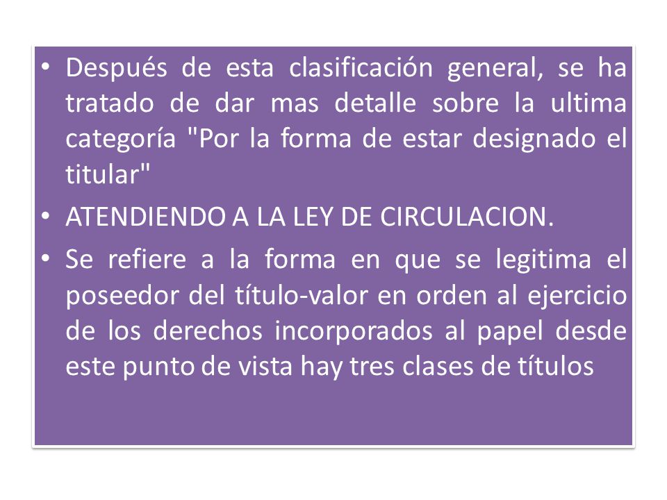 Después de esta clasificación general, se ha tratado de dar mas detalle sobre la ultima categoría Por la forma de estar designado el titular