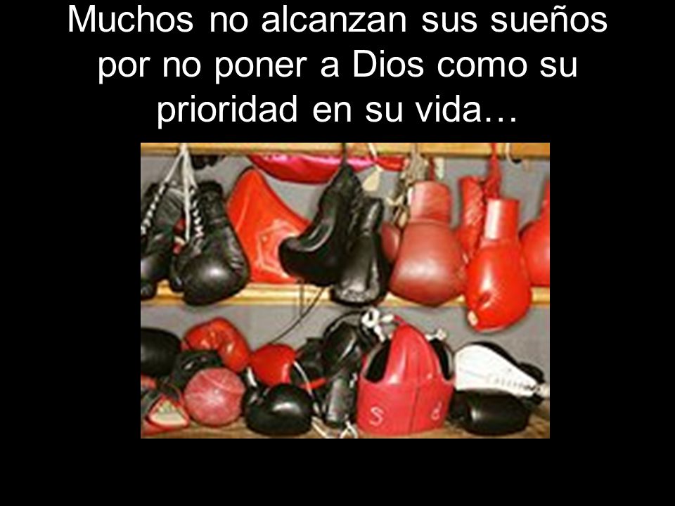 Muchos no alcanzan sus sueños por no poner a Dios como su prioridad en su vida…