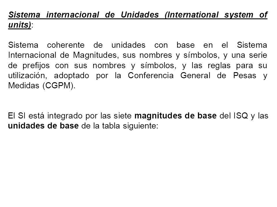 Sistema internacional de Unidades (International system of units):