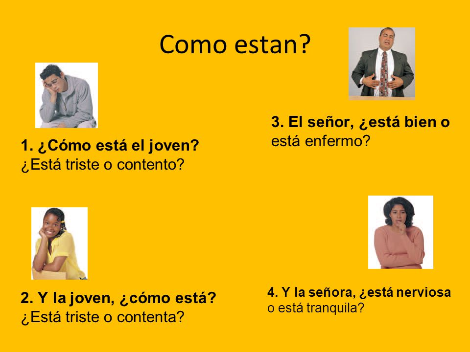 Como estan 3. El señor, ¿está bien o está enfermo