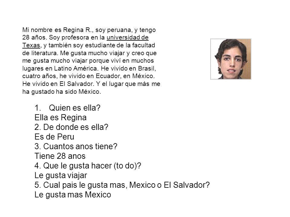 4. Que le gusta hacer (to do) Le gusta viajar