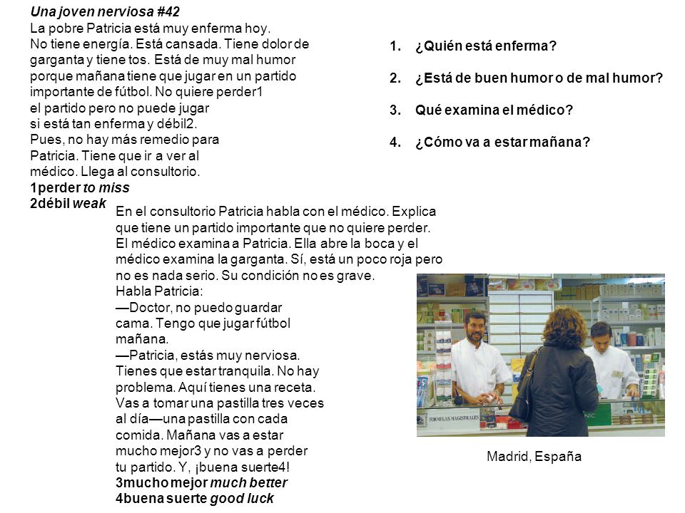 Una joven nerviosa #42 La pobre Patricia está muy enferma hoy. No tiene energía. Está cansada. Tiene dolor de.