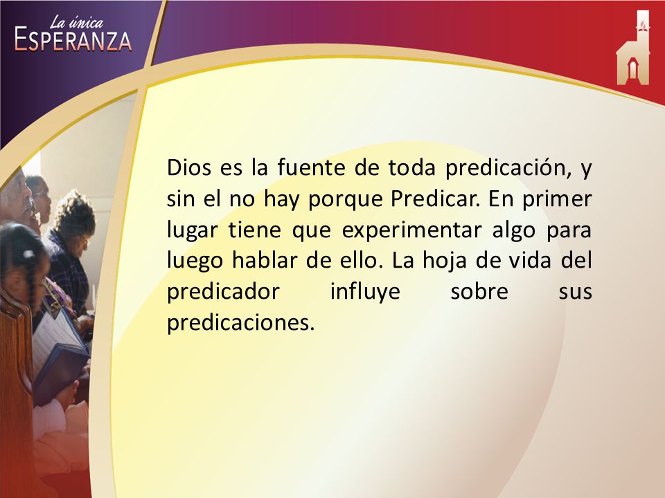 Dios es la fuente de toda predicación, y sin el no hay porque Predicar