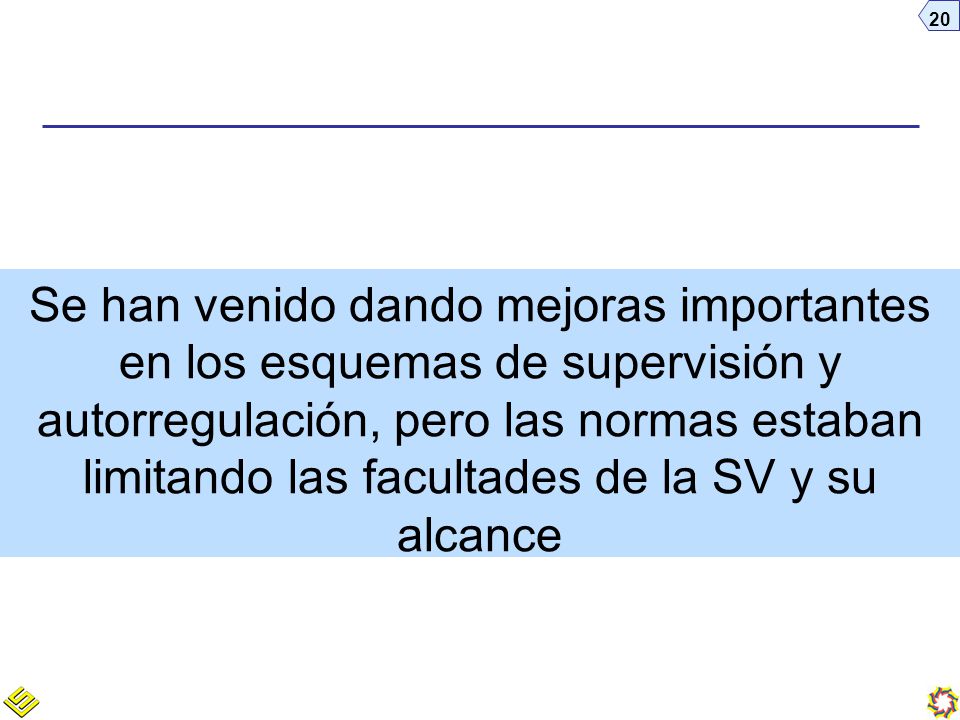Se han venido dando mejoras importantes en los esquemas de supervisión y autorregulación, pero las normas estaban limitando las facultades de la SV y su alcance