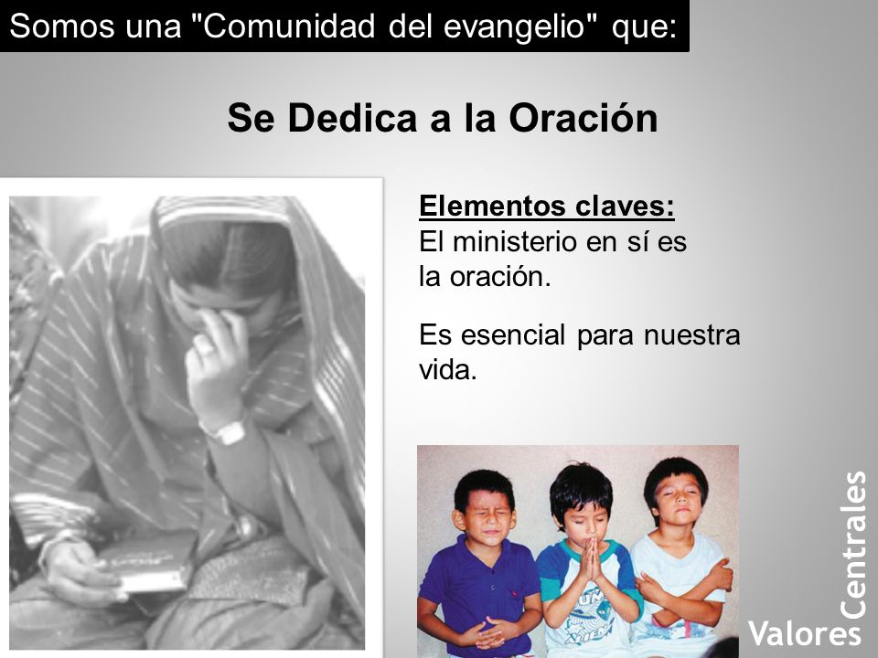 Se Dedica a la Oración Somos una Comunidad del evangelio que: