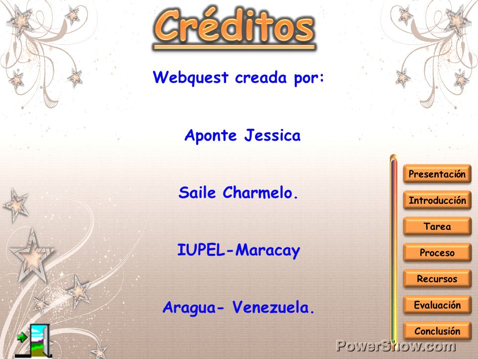 Créditos Webquest creada por: Aponte Jessica Saile Charmelo.