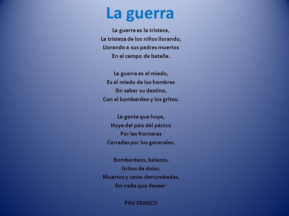 La guerra La guerra es la tristeza, La tristeza de los niños llorando,