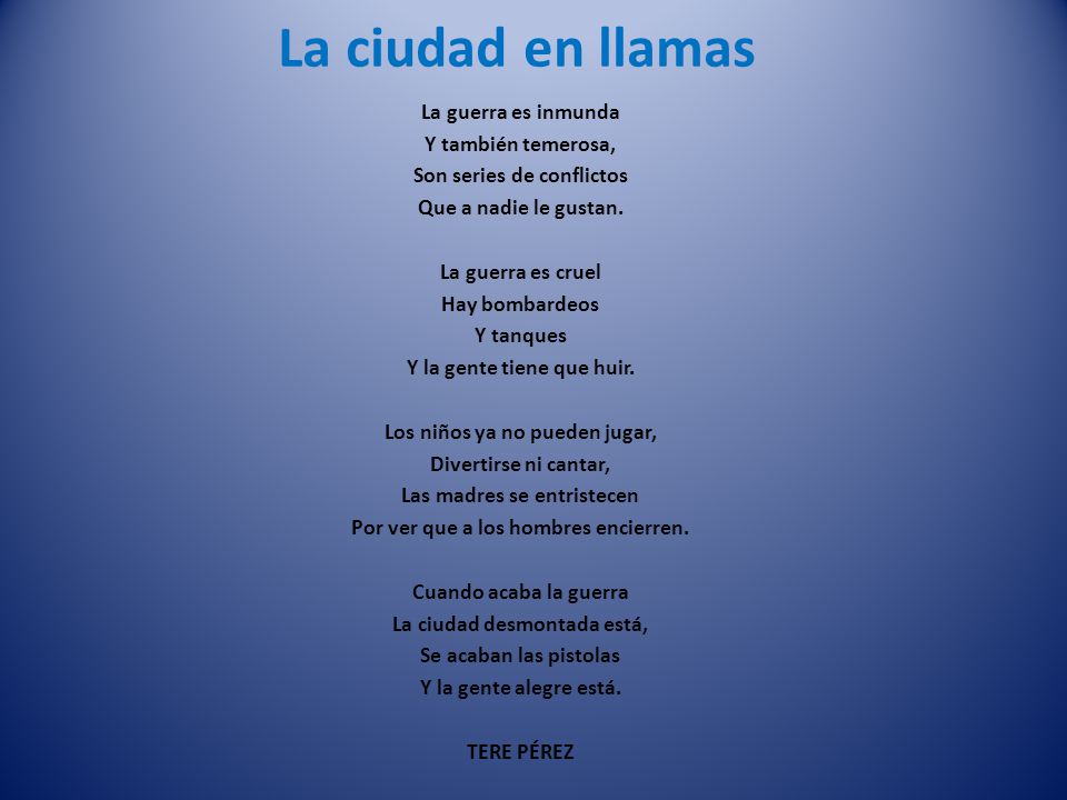 La ciudad en llamas La guerra es inmunda Y también temerosa,