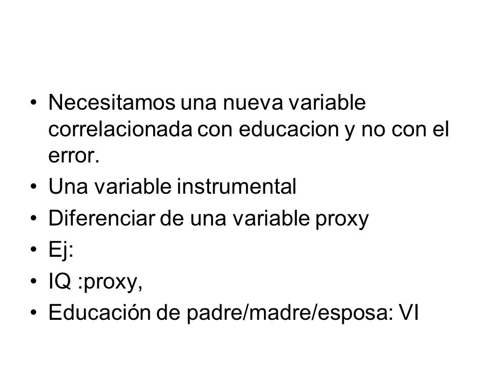 Necesitamos una nueva variable correlacionada con educacion y no con el error.