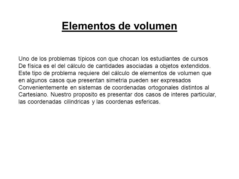 Elementos de volumen Uno de los problemas típicos con que chocan los estudiantes de cursos.