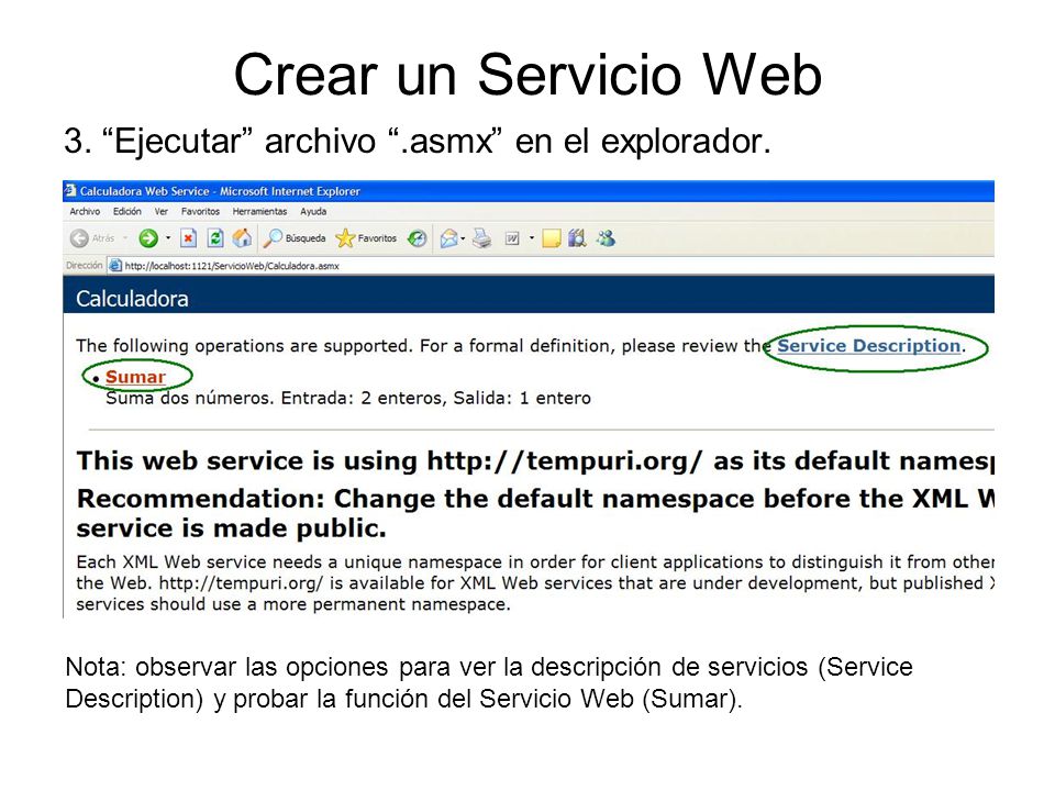 Crear un Servicio Web 3. Ejecutar archivo .asmx en el explorador.