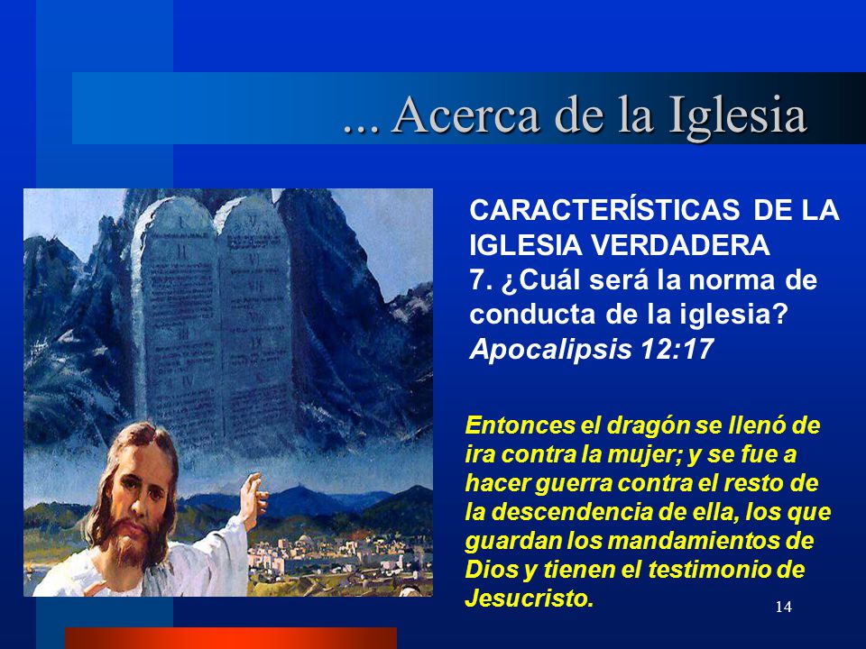 ... Acerca de la Iglesia CARACTERÍSTICAS DE LA IGLESIA VERDADERA