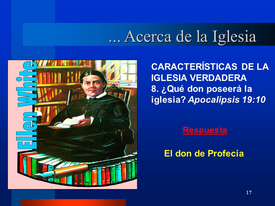 ... Acerca de la Iglesia CARACTERÍSTICAS DE LA IGLESIA VERDADERA