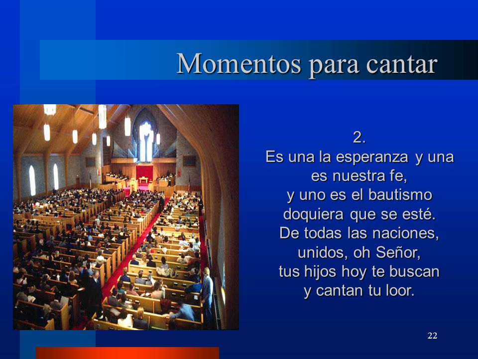 Momentos para cantar 2. Es una la esperanza y una es nuestra fe,