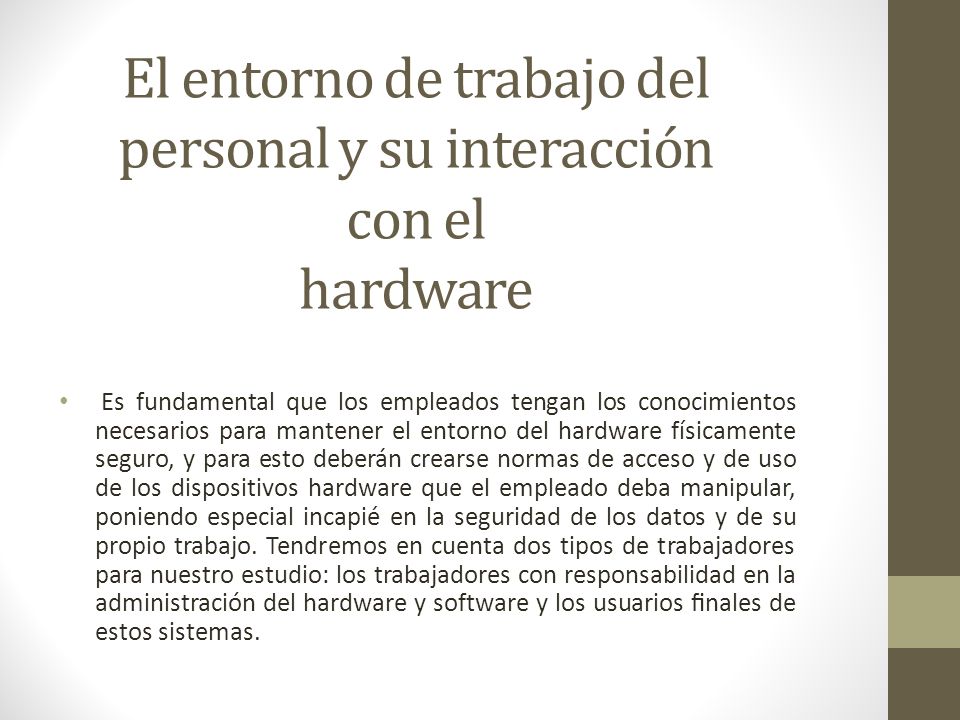 El entorno de trabajo del personal y su interacción con el hardware