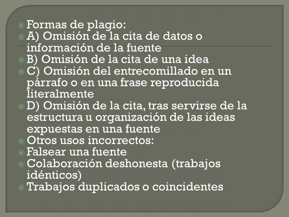 Formas de plagio: A) Omisión de la cita de datos o información de la fuente. B) Omisión de la cita de una idea.