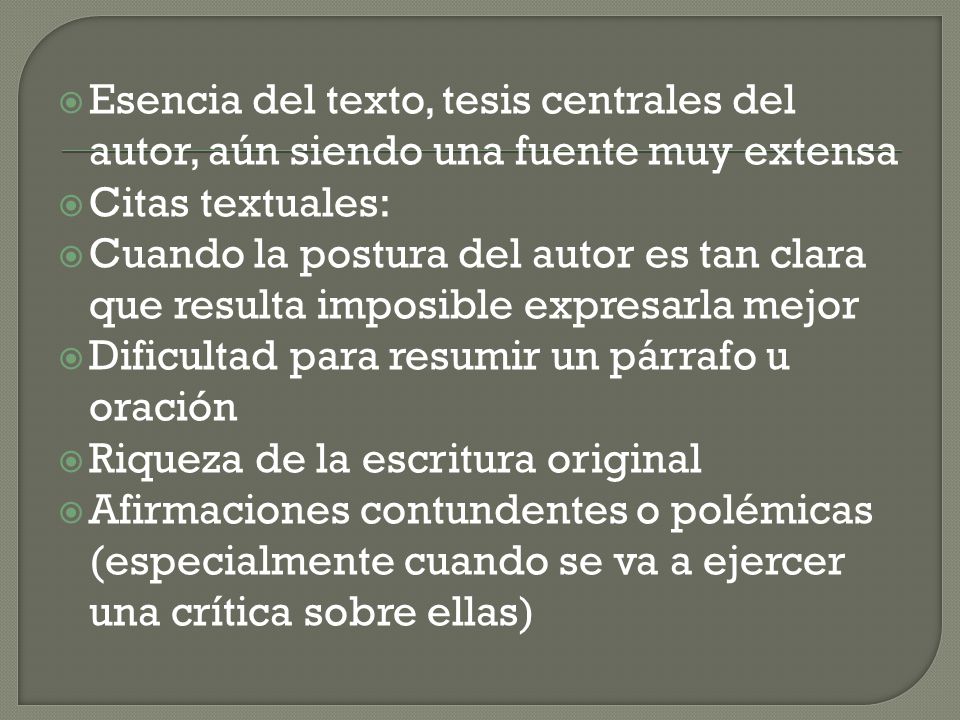 Esencia del texto, tesis centrales del autor, aún siendo una fuente muy extensa