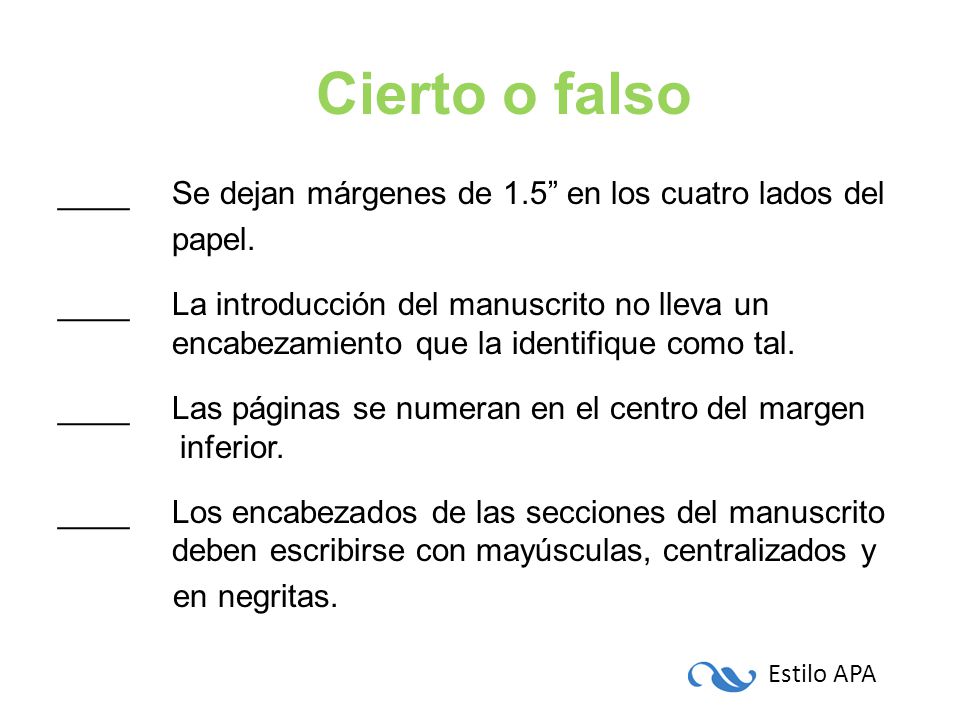 Cierto o falso ____ Se dejan márgenes de 1.5 en los cuatro lados del