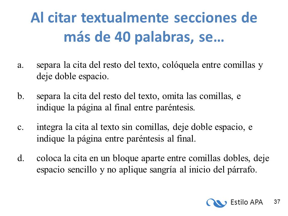 Al citar textualmente secciones de más de 40 palabras, se…