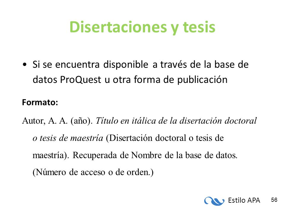 Disertaciones y tesis Si se encuentra disponible a través de la base de datos ProQuest u otra forma de publicación.