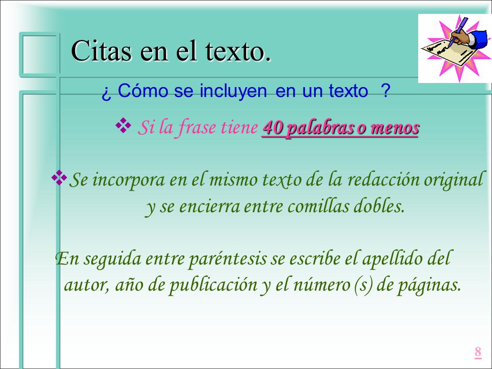 Citas en el texto. Si la frase tiene 40 palabras o menos