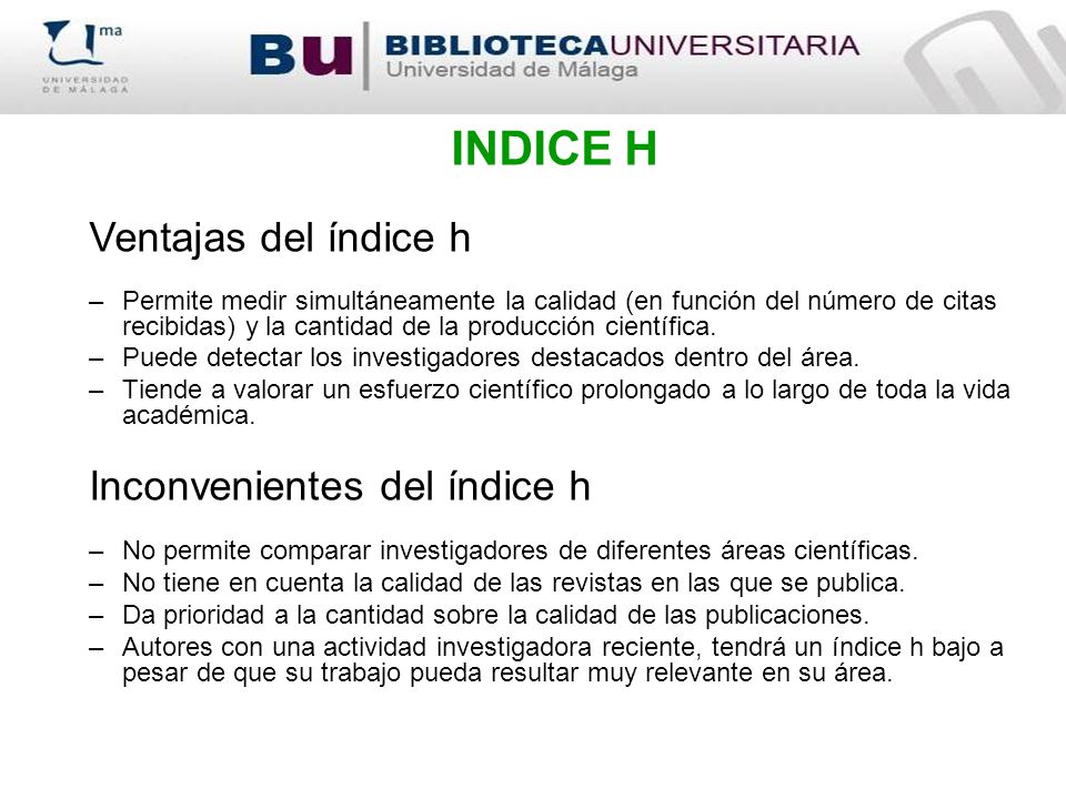 INDICE H Ventajas del índice h Inconvenientes del índice h