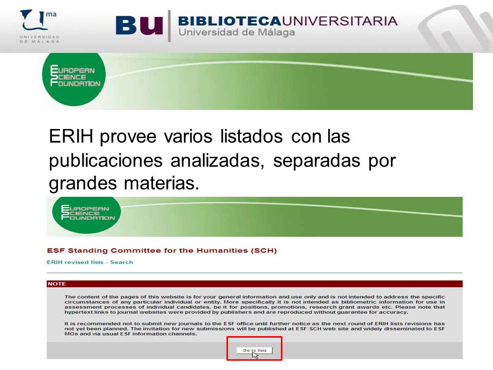 ERIH provee varios listados con las publicaciones analizadas, separadas por grandes materias.