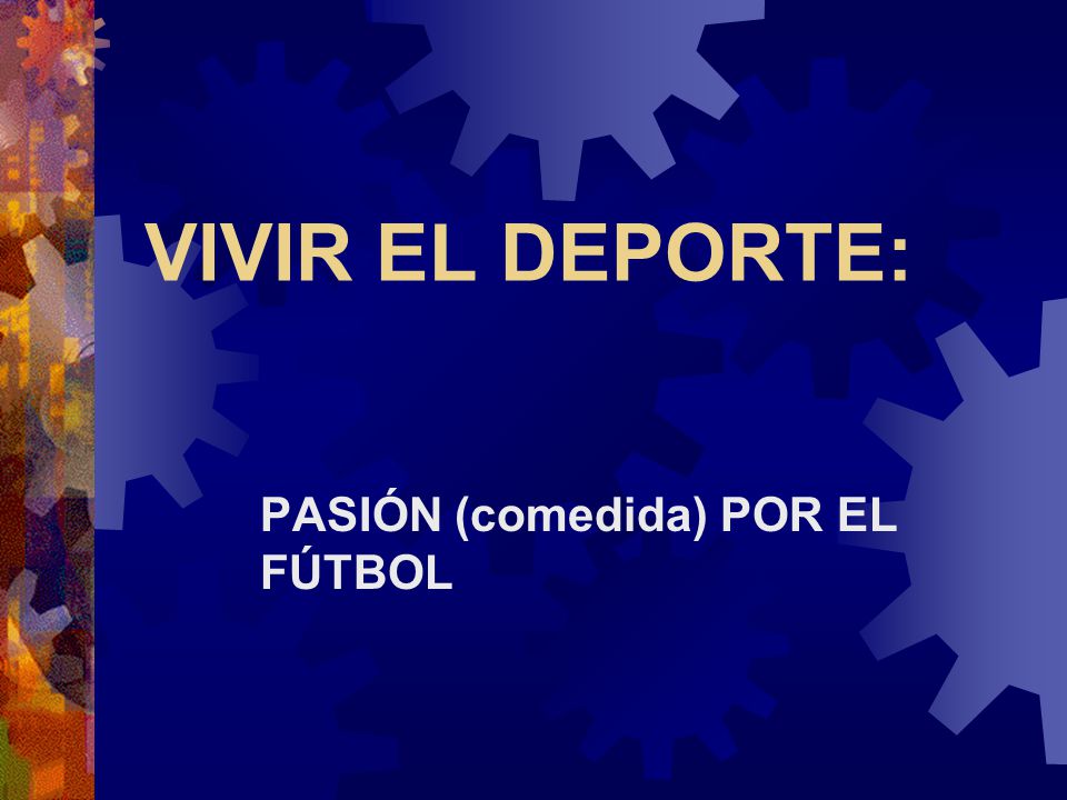 PASIÓN (comedida) POR EL FÚTBOL