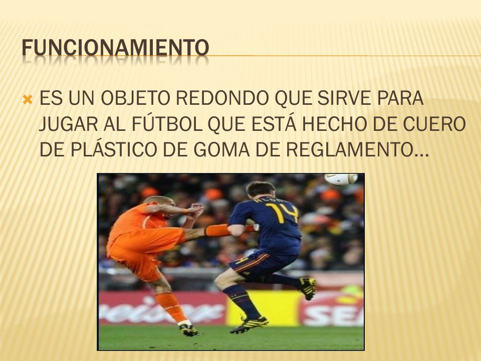 FUNCIONAMIENTO ES UN OBJETO REDONDO QUE SIRVE PARA JUGAR AL FÚTBOL QUE ESTÁ HECHO DE CUERO DE PLÁSTICO DE GOMA DE REGLAMENTO…