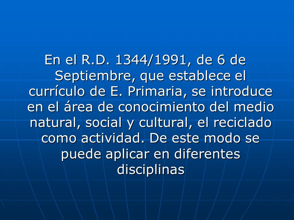 En el R.D. 1344/1991, de 6 de Septiembre, que establece el currículo de E.