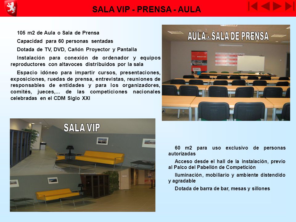 SALA VIP - PRENSA - AULA AULA - SALA DE PRENSA SALA VIP