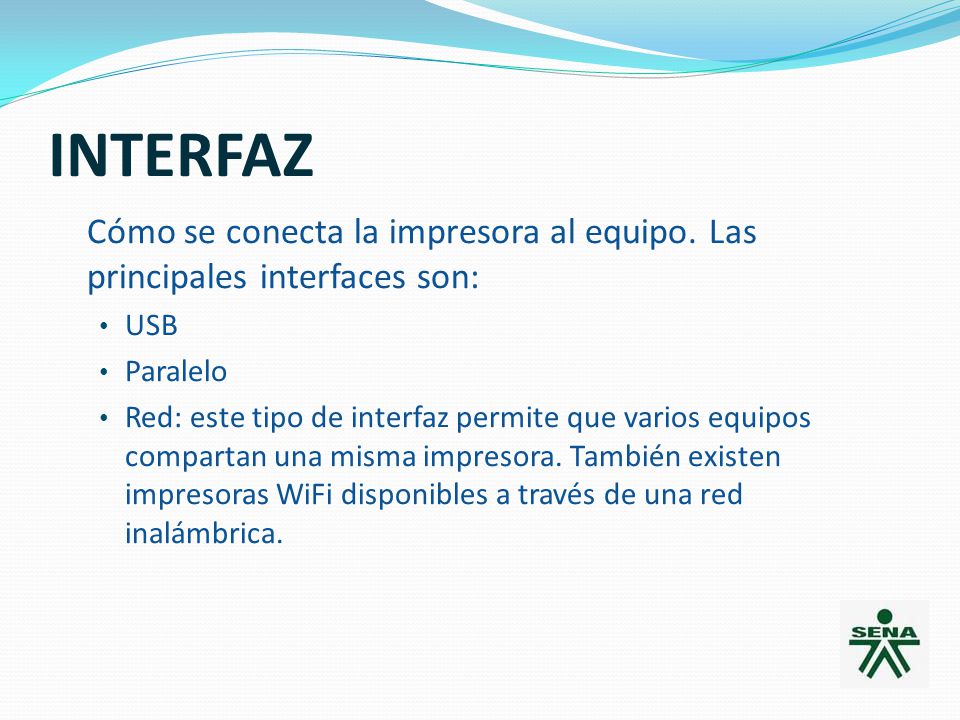 INTERFAZ Cómo se conecta la impresora al equipo. Las principales interfaces son: USB. Paralelo.