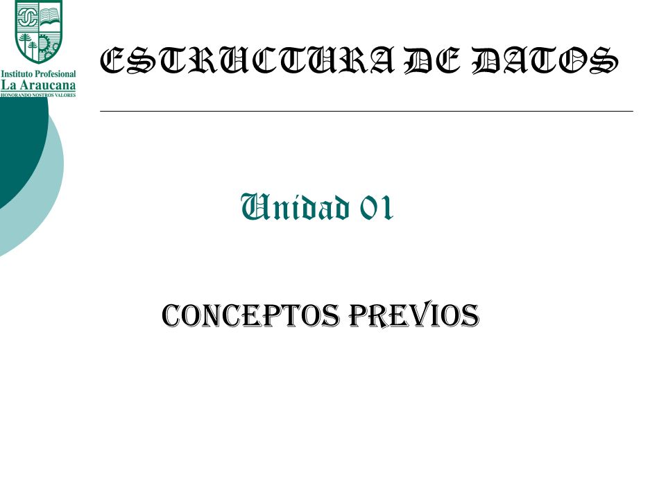 ESTRUCTURA DE DATOS Unidad 01 Conceptos Previos