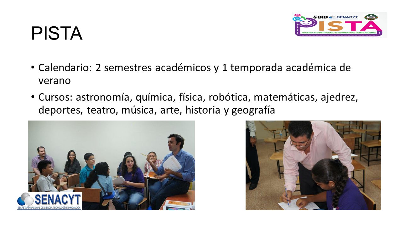 PISTA Calendario: 2 semestres académicos y 1 temporada académica de verano.