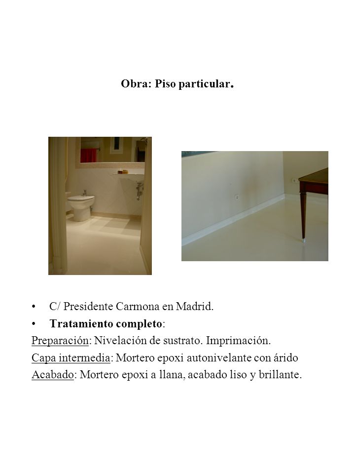 Obra: Piso particular. C/ Presidente Carmona en Madrid. Tratamiento completo: Preparación: Nivelación de sustrato. Imprimación.