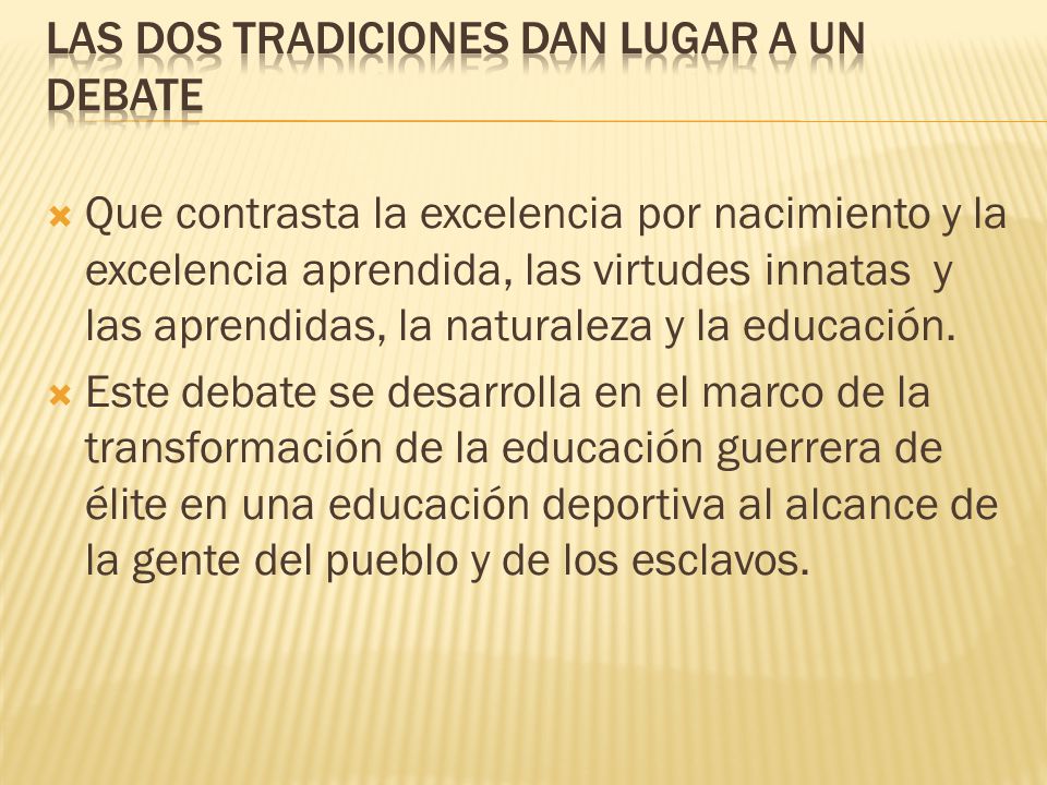 Las dos tradiciones dan lugar A un debate