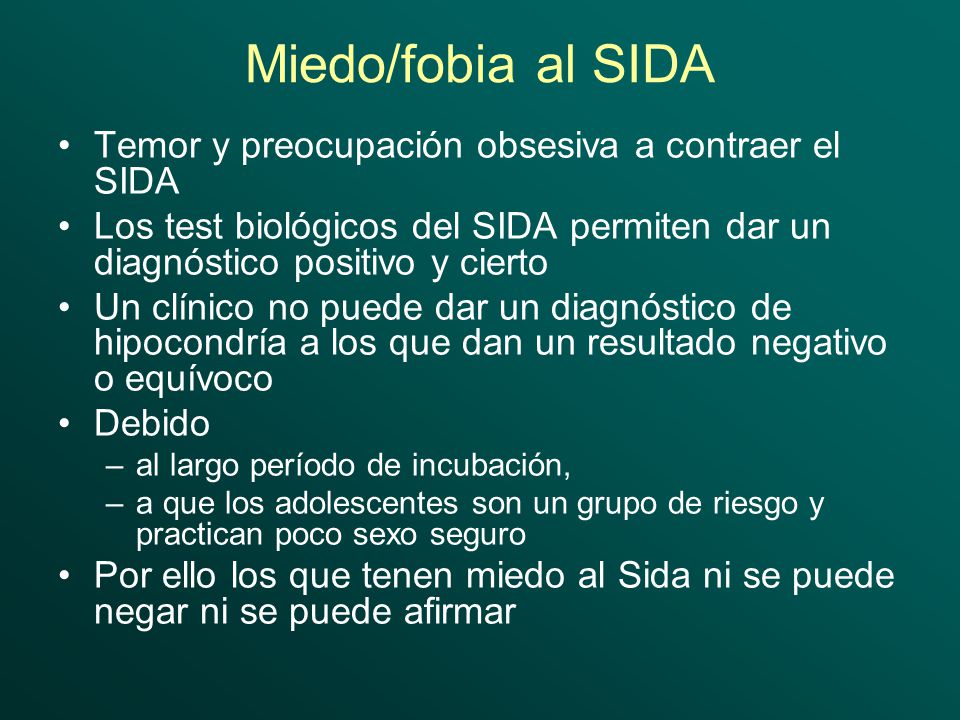 Miedo/fobia al SIDA Temor y preocupación obsesiva a contraer el SIDA